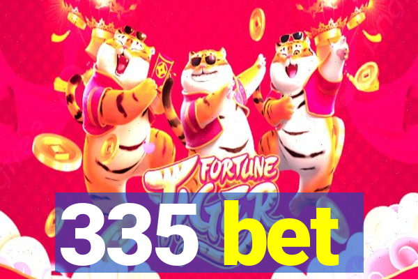 335 bet